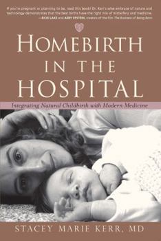 Paperback Homebirth in the Hospital: Integrating Natural Childbirth with Modern Medicine Book