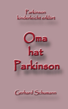 Paperback Oma hat Parkinson: Parkinson kinderleicht erklärt [German] Book