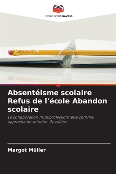 Absentéisme scolaire Refus de l'école Abandon scolaire (French Edition)