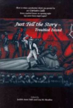 Hardcover Just Tell the Story: Troubled Island: A Collection of Documents Previously Published and Unpublished, Pertaining to the First Significant A Book