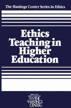 Hardcover Ethics Teaching in Higher Education (The Hastings Center Series in Ethics) Book