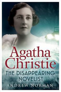 Paperback Agatha Christie: The Disappearing Novelist Book