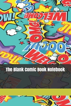 The Blank Comic Book Notebook: Original Design - Create Your Own Comic Book Strip, Variety of Templates For Comic Book Drawing -[Classic]