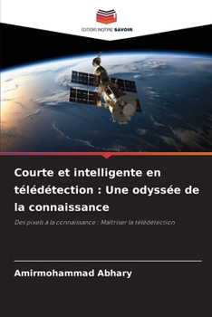 Paperback Courte et intelligente en télédétection: Une odyssée de la connaissance [French] Book