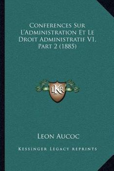 Paperback Conferences Sur L'Administration Et Le Droit Administratif V1, Part 2 (1885) [French] Book