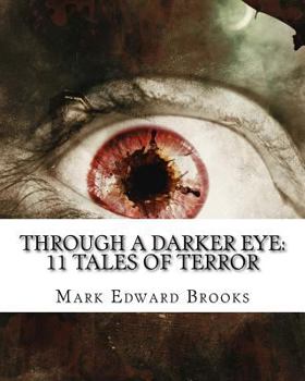 Paperback Through A Darker Eye: 11 tales of terror Book