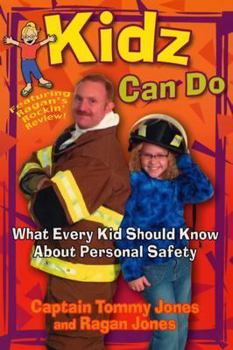 Kids Can Do!: What Every Kid Should Know about Personal Safety!