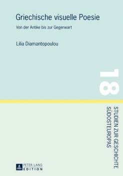 Hardcover Griechische visuelle Poesie: Von der Antike bis zur Gegenwart [German] Book