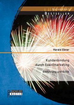 Paperback Kundenbindung durch Eventmarketing: Einführung und Kritik [German] Book
