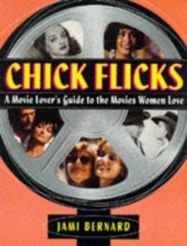 Paperback Chick Flicks: Movie Lover's Guide to the Movies Women Love Book