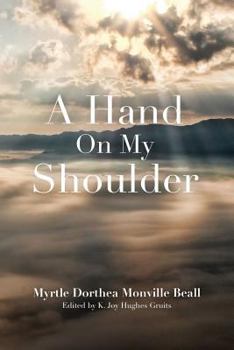 Paperback A Hand On My Shoulder: God's Miraculous Touch on My Life Book