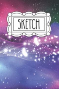 Sketch: 120 Page 6"x9" Sketchbook for Art - Doodling and Drawing | Notebook for Little Girls - Teens and Tween Girls | Gift for Little Girl