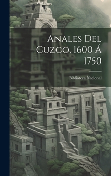 Hardcover Anales Del Cuzco, 1600 Á 1750 [Spanish] Book