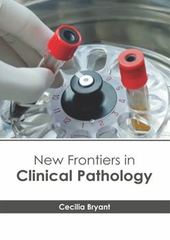 Hardcover New Frontiers in Clinical Pathology Book