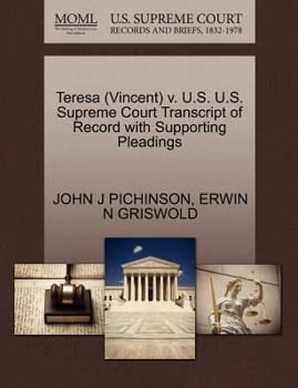 Paperback Teresa (Vincent) V. U.S. U.S. Supreme Court Transcript of Record with Supporting Pleadings Book