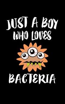 Paperback Just A Boy Who Loves Bacteria: Animal Nature Collection Book