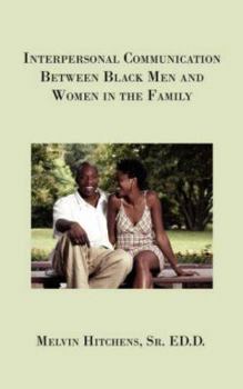 Paperback Interpersonal Communication Between Black Men and Women in the Family Book