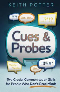 Paperback Cues and Probes: Two Crucial Skills for Those Who Don't Read Minds Book