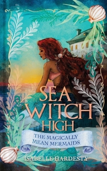 Paperback SEA WITCH HIGH Magically Mean Mermaids Book