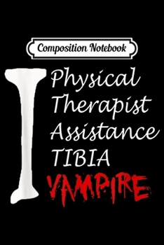 Paperback Composition Notebook: physical therapist assistance tibia halloween PTA Journal/Notebook Blank Lined Ruled 6x9 100 Pages Book