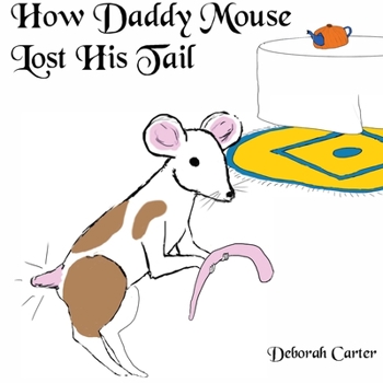 Paperback How Daddy Mouse lost his Tail Book