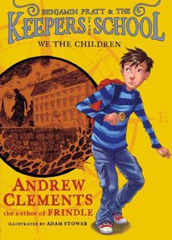 We the Children - Book #1 of the Benjamin Pratt & the Keepers of the School