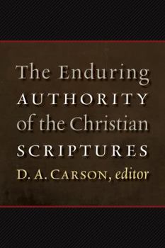 Hardcover The Enduring Authority of the Christian Scriptures Book