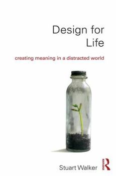 Paperback Design for Life: Creating Meaning in a Distracted World Book