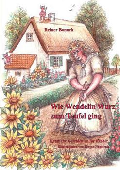 Paperback Wie Wendelin Wurz zum Teufel ging: und andere komische Geschichten für Kinder [German] Book