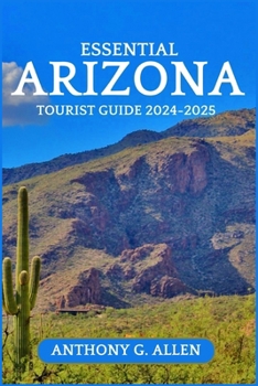 Paperback Essential Arizona Tourist Guide 2024-2025 Book