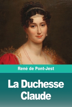 Paperback La Duchesse Claude [French] Book