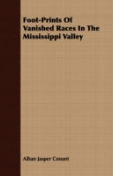 Paperback Foot-Prints of Vanished Races in the Mississippi Valley Book