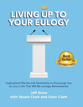 Hardcover Living Up to Your Eulogy Book