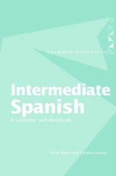 Paperback Intermediate Spanish: A Grammar and Workbook Book