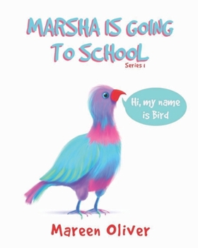 Paperback Marsha Is Going To School: Hi, my name is Bird Book