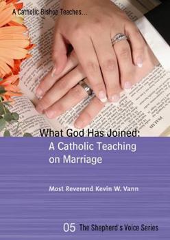 Paperback What God Has Joined: A Catholic Teaching on Marriage Book