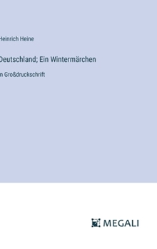 Hardcover Deutschland; Ein Wintermärchen: in Großdruckschrift [German] Book