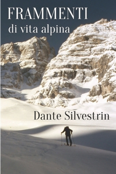 Paperback FRAMMENTI di vita alpina [Italian] Book