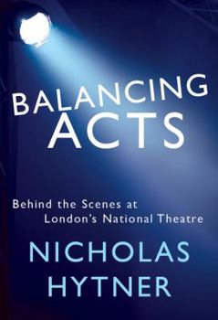 Hardcover Balancing Acts: Behind the Scenes at London's National Theatre Book