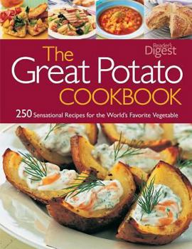 Paperback The Great Potato Cookbook: 250 Sensational Recipes for the World's Favorite Vegetable Book