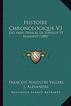Paperback Histoire Chronologique V3: Des Abbes-Princes De Stavelot Et Malmedy (1880) [French] Book