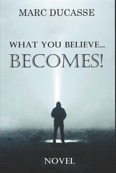 Paperback What you believe... Becomes!: Well being Novel Book