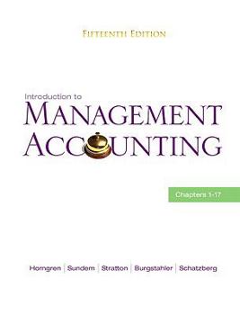 Hardcover Introduction to Management Accounting: Chapters 1-17 Book