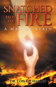 Paperback Snatched from the Fire: A Man of Stain Book