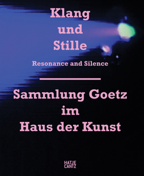 Paperback Resonance and Silence: Goetz Collection in the Haus Der Kunst Book