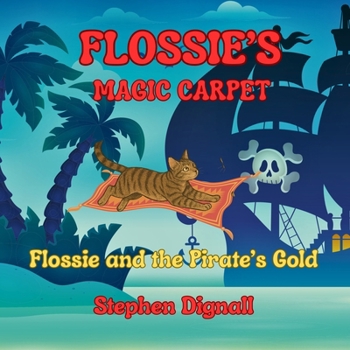Paperback Flossie's Magic Carpet: Flossie and the Pirate's Gold Book
