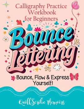 Paperback Bounce Lettering: Calligraphy Practice Workbook for Beginners Learn Creative Brush Handwriting Penmanship and Dynamic Modern Lettering Techniques Book