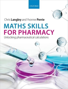 Paperback Maths Skills for Pharmacy: Unlocking Pharmaceutical Calculations Book