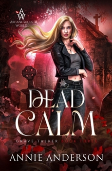 Dead Calm (Die Welt Der Arkanen Seelen: Grabflüsterer) (German Edition) - Book #3 of the Grave Talker