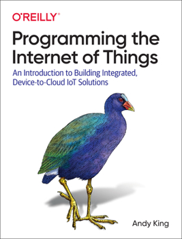 Paperback Programming the Internet of Things: An Introduction to Building Integrated, Device-To-Cloud Iot Solutions Book